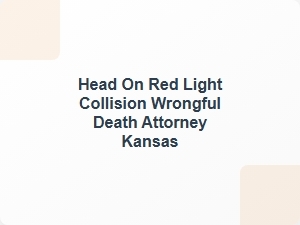 Wrongful Death After a Kansas Red Light Crash